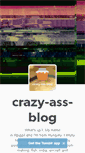 Mobile Screenshot of crazy-ass-blog.tumblr.com