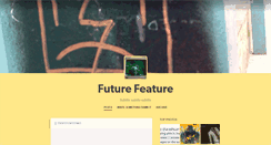 Desktop Screenshot of future-feature.tumblr.com