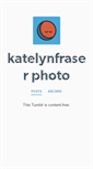 Mobile Screenshot of katelynfraserphoto.tumblr.com
