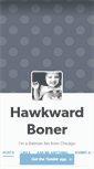 Mobile Screenshot of hawkwardboner.tumblr.com