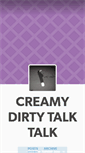 Mobile Screenshot of creamydirtytalktalk.tumblr.com