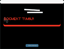 Tablet Screenshot of dogmeattumblr.tumblr.com