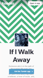 Mobile Screenshot of ifiwalkaway.tumblr.com