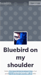 Mobile Screenshot of bluebirdonmyshoulder.tumblr.com