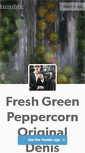 Mobile Screenshot of freshgreenpeppercorn.tumblr.com