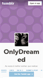 Mobile Screenshot of onlydreamed.tumblr.com