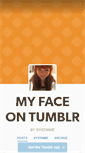 Mobile Screenshot of my-face-on.tumblr.com