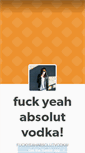 Mobile Screenshot of fuckyeahabsolutvodka.tumblr.com