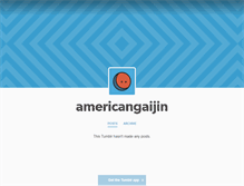 Tablet Screenshot of americangaijin.tumblr.com