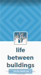 Mobile Screenshot of lifebetweenbuildings.tumblr.com