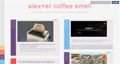 Desktop Screenshot of alexandercoffeesmell.tumblr.com