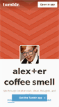 Mobile Screenshot of alexandercoffeesmell.tumblr.com