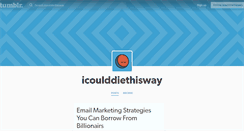 Desktop Screenshot of icoulddiethisway.tumblr.com