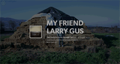 Desktop Screenshot of myfriendlarrygus.tumblr.com