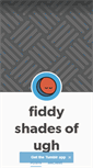 Mobile Screenshot of fiddyshadesofugh.tumblr.com