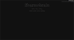 Desktop Screenshot of ifearmebrain.tumblr.com