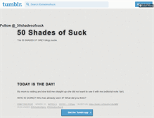 Tablet Screenshot of 50shadesofsuck.tumblr.com