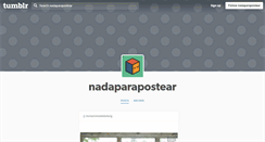 Desktop Screenshot of nadaparapostear.tumblr.com