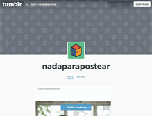 Tablet Screenshot of nadaparapostear.tumblr.com