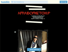 Tablet Screenshot of afraidofketchup.tumblr.com