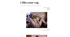 Desktop Screenshot of ilikeyourvag.tumblr.com