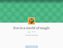 Tablet Screenshot of liveinaworldofmagic.tumblr.com