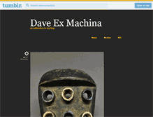 Tablet Screenshot of daveexmachina.tumblr.com