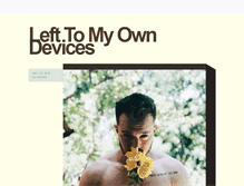Tablet Screenshot of lefttomyowndevices.tumblr.com