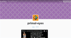 Desktop Screenshot of primal-eyes.tumblr.com