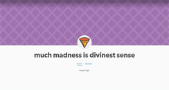 Desktop Screenshot of muchmadnessisdivinestsense.tumblr.com