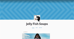 Desktop Screenshot of jellyfishsoups.tumblr.com