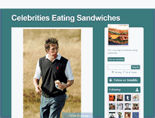 Tablet Screenshot of celebritieseatingsandwiches.tumblr.com