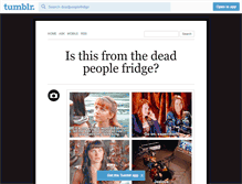 Tablet Screenshot of deadpeoplefridge.tumblr.com