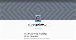 Desktop Screenshot of largeupdotcom.tumblr.com