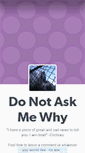 Mobile Screenshot of donotaskmewhy.tumblr.com