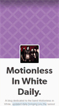 Mobile Screenshot of motionlessinwhitedaily.tumblr.com