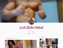 Tablet Screenshot of lookbetternaked.tumblr.com