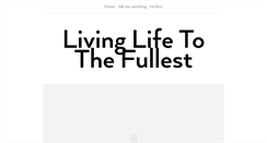 Desktop Screenshot of livingtothefullestt.tumblr.com