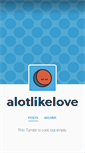 Mobile Screenshot of alotlikelove.tumblr.com