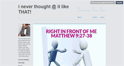 Desktop Screenshot of ineverthoughtaboutitlikethat.tumblr.com