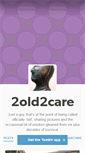 Mobile Screenshot of 2old2care.tumblr.com