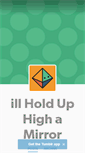 Mobile Screenshot of illholduphighamirror.tumblr.com