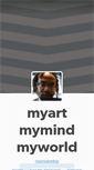 Mobile Screenshot of myartmymindmyworld.tumblr.com