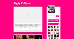 Desktop Screenshot of jigglycaliente.tumblr.com