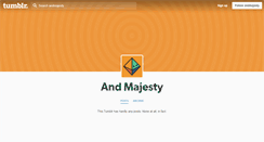 Desktop Screenshot of andmajesty.tumblr.com