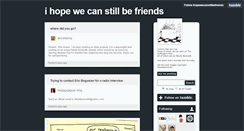 Desktop Screenshot of ihopewecanstillbefriends.tumblr.com