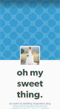 Mobile Screenshot of ohmysweetthing.tumblr.com