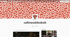 Desktop Screenshot of callmesahbobob.tumblr.com