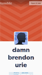 Mobile Screenshot of damnbrendonurie.tumblr.com