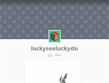 Tablet Screenshot of luckyseeluckydo.tumblr.com